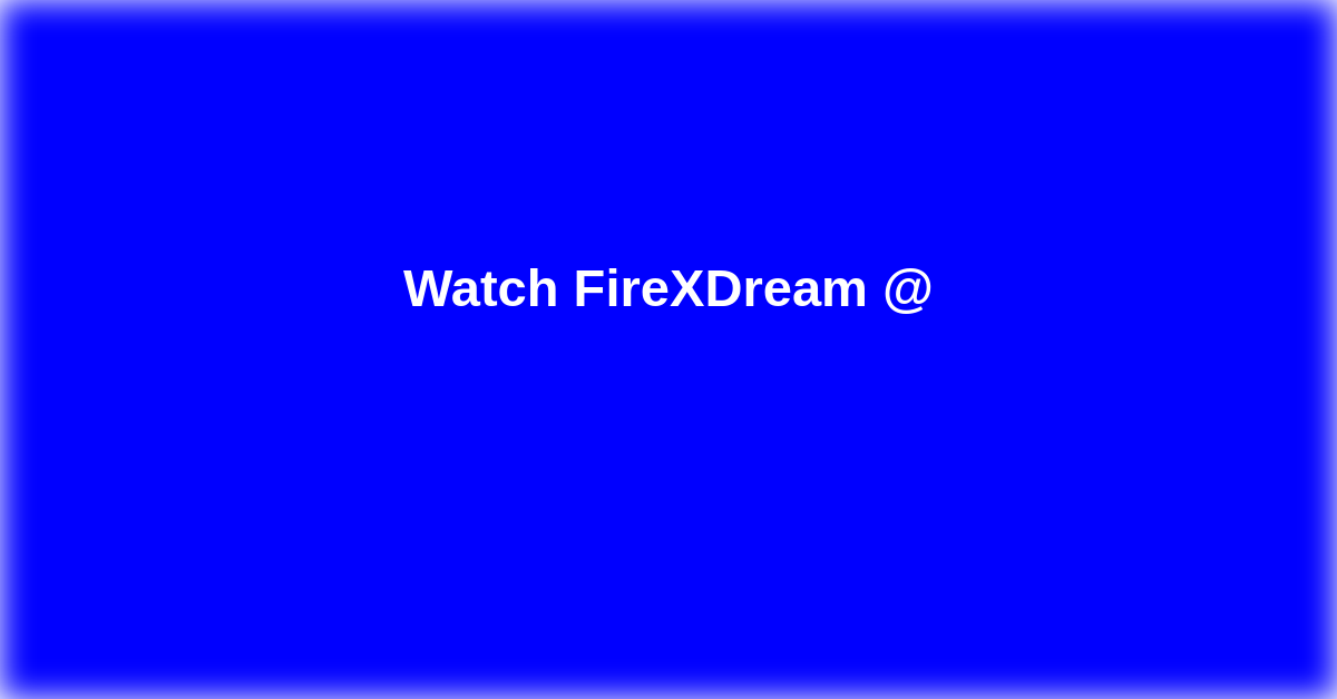 FireXDream