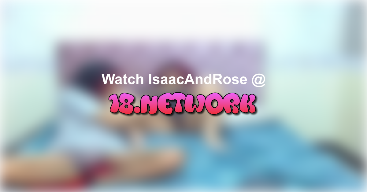 IsaacAndRose