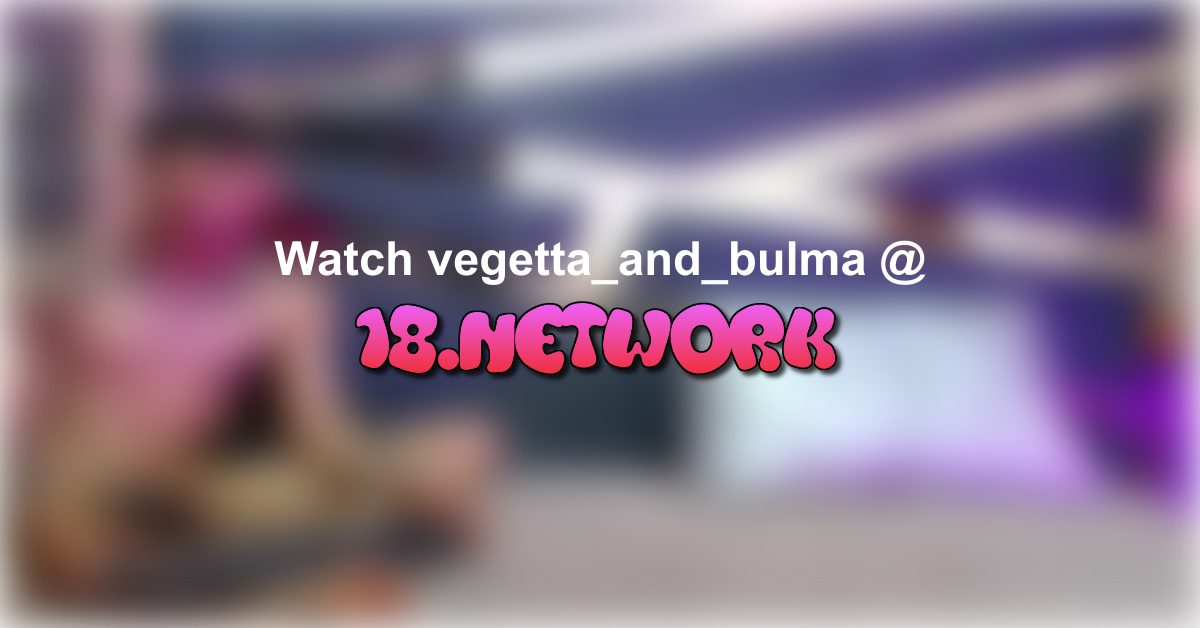 vegetta_and_bulma