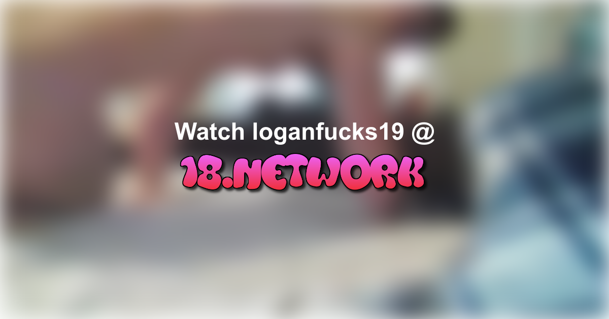 loganfucks19