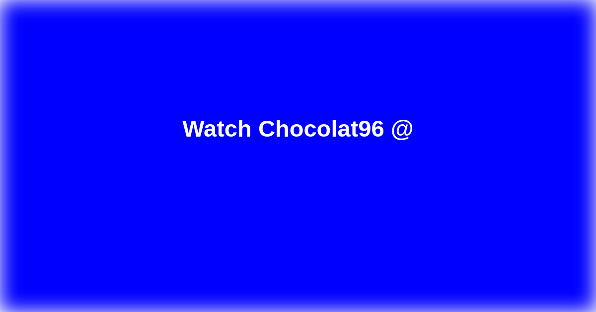 Chocolat96