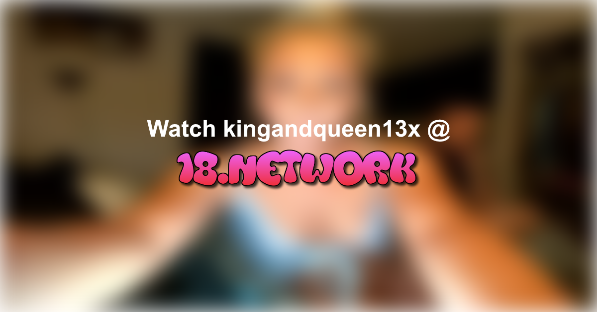 kingandqueen13x