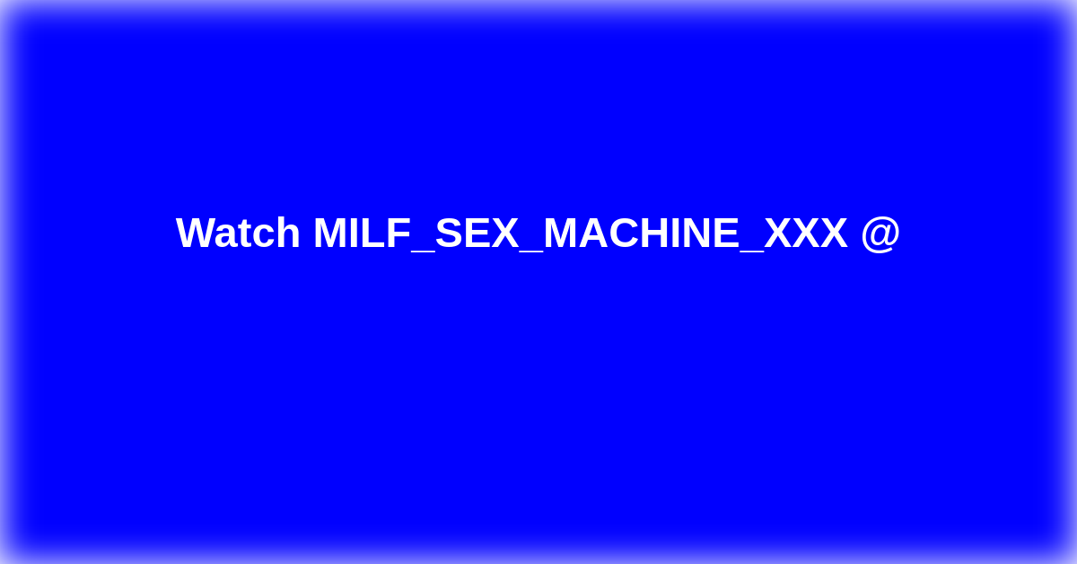 MILF_SEX_MACHINE_XXX