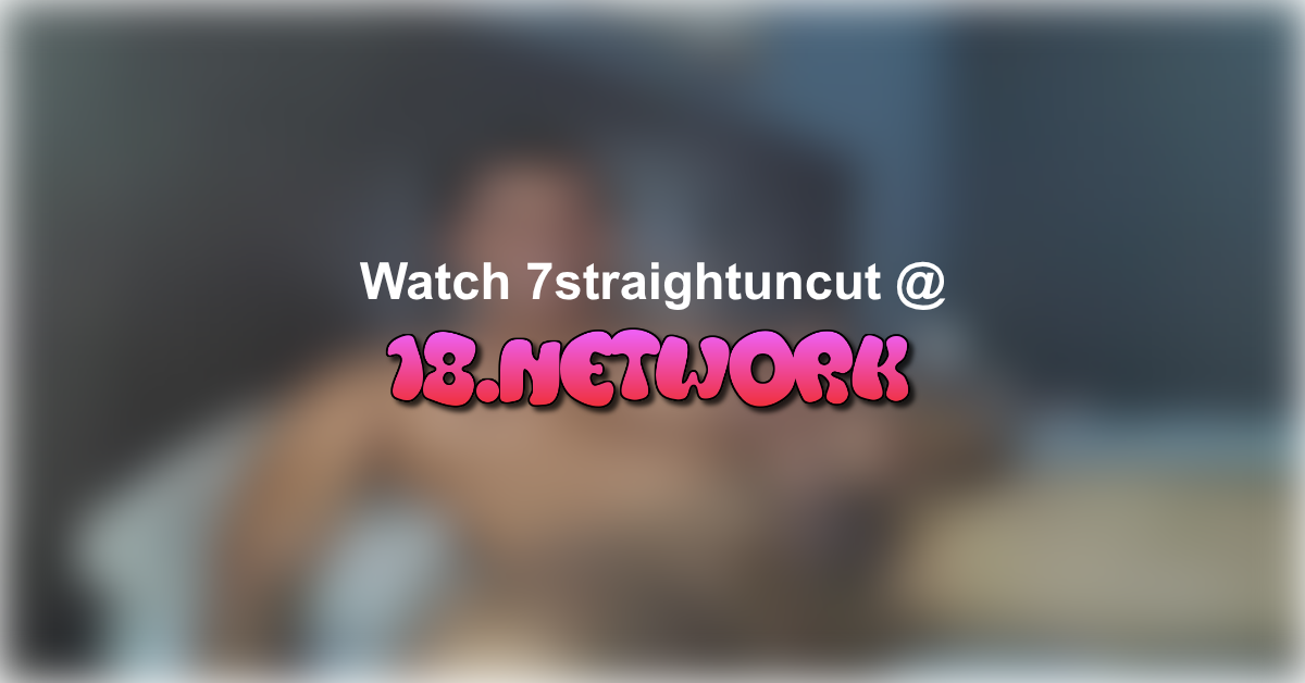 7straightuncut