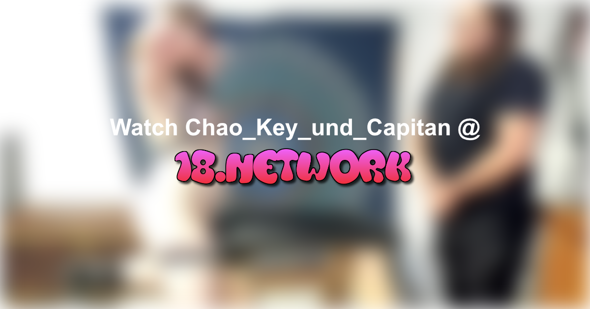 Chao_Key_und_Capitan