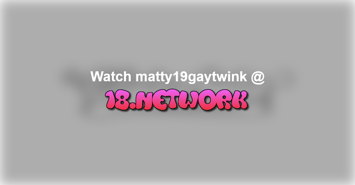 matty19gaytwink