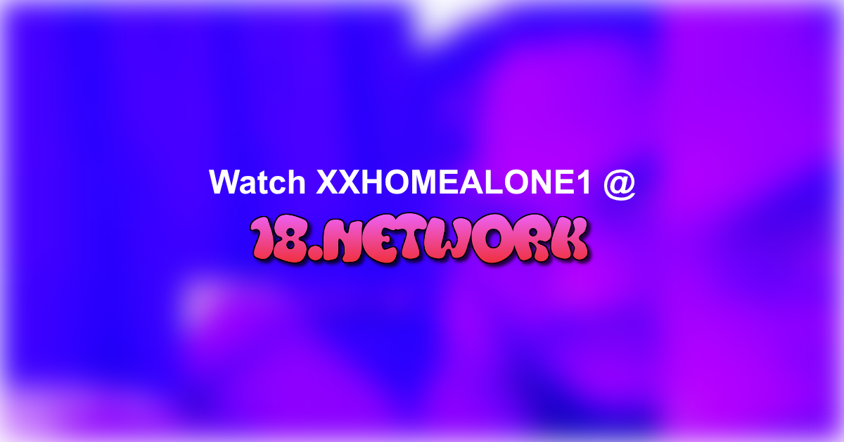 XXHOMEALONE1