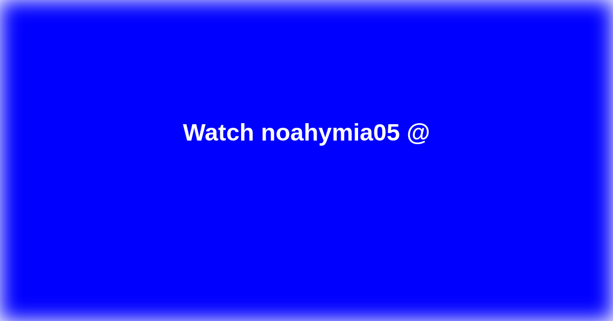 noahymia05
