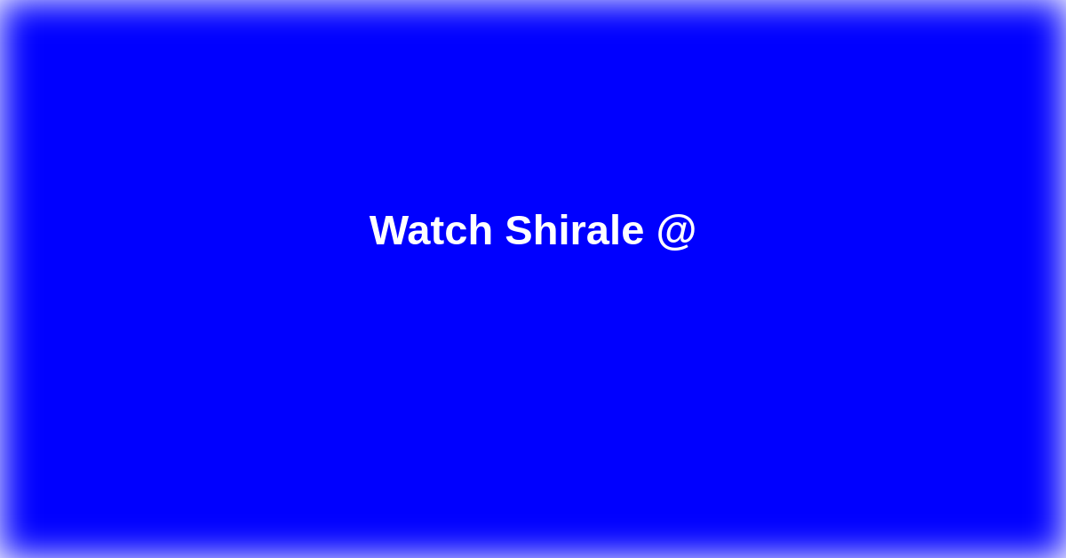 Shirale