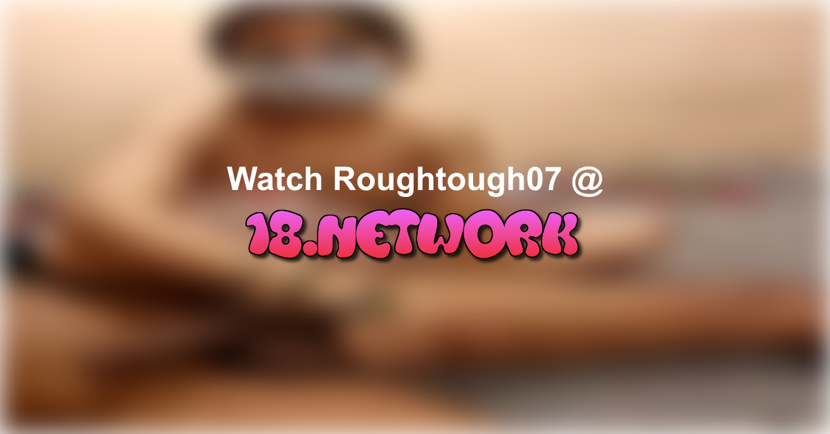 Roughtough07
