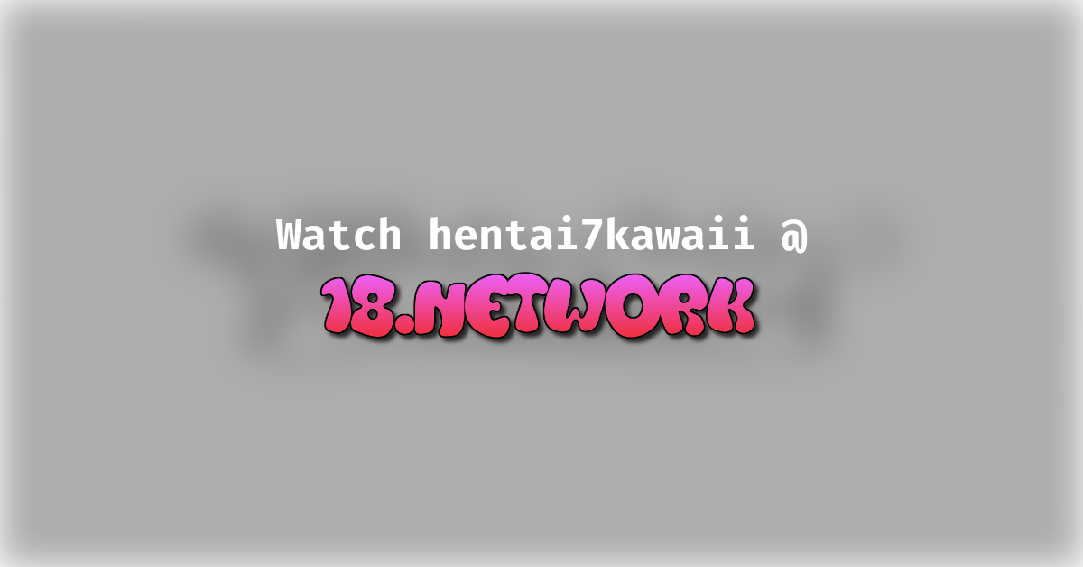 hentai7kawaii
