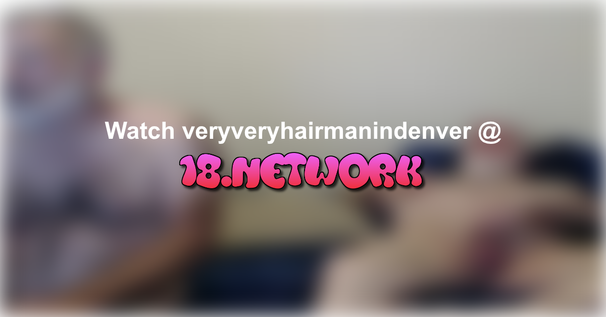 veryveryhairmanindenver