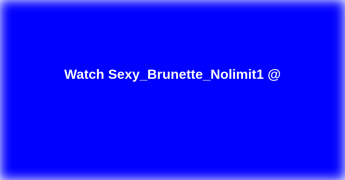 Sexy_Brunette_Nolimit1