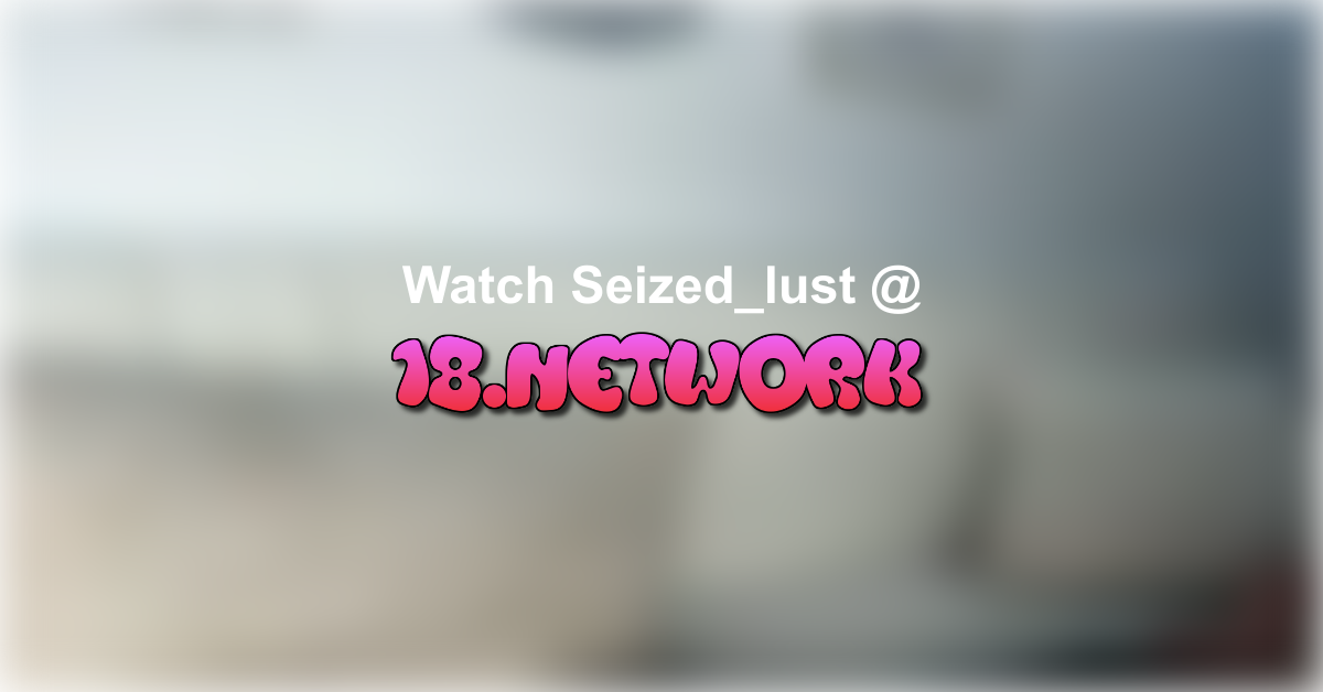 Seized_lust