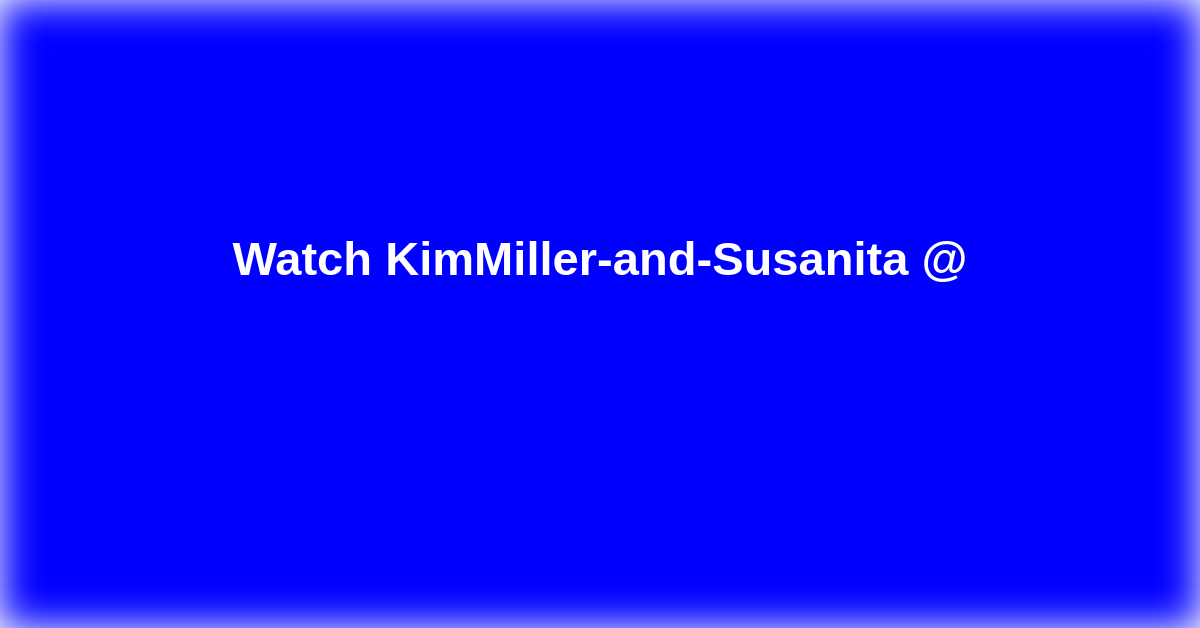 KimMiller-and-Susanita