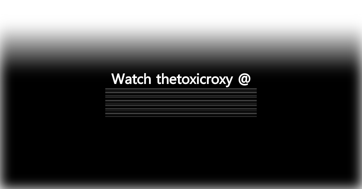 thetoxicroxy