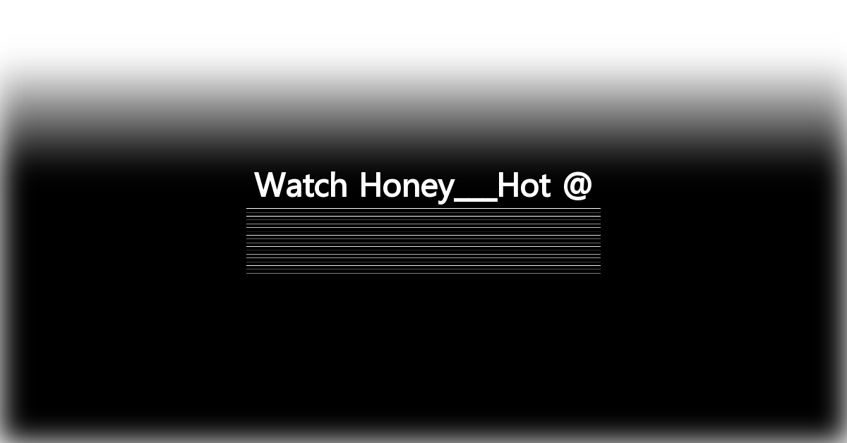 Honey___Hot