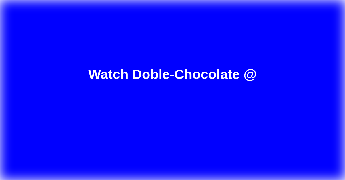 Doble-Chocolate
