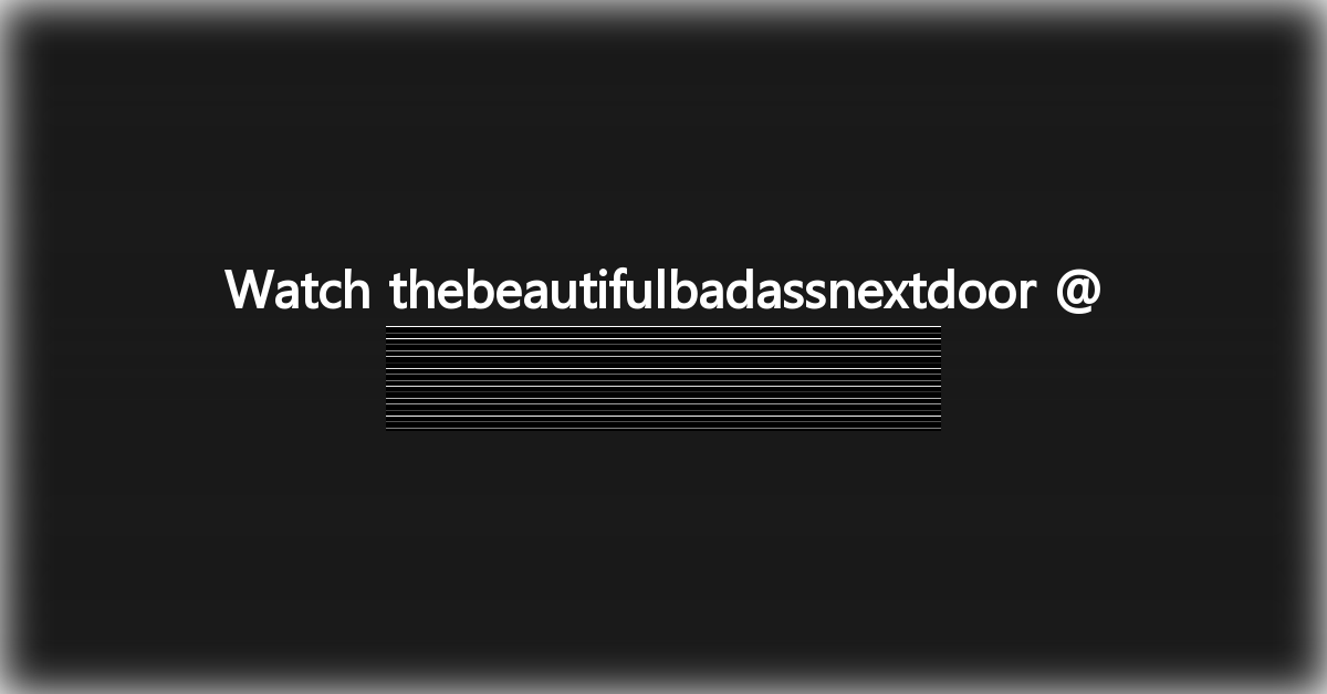thebeautifulbadassnextdoor