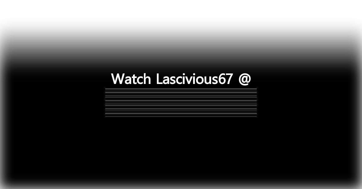Lascivious67