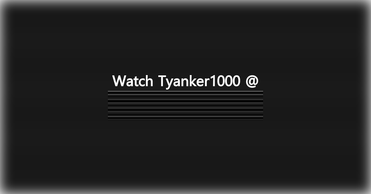 Tyanker1000
