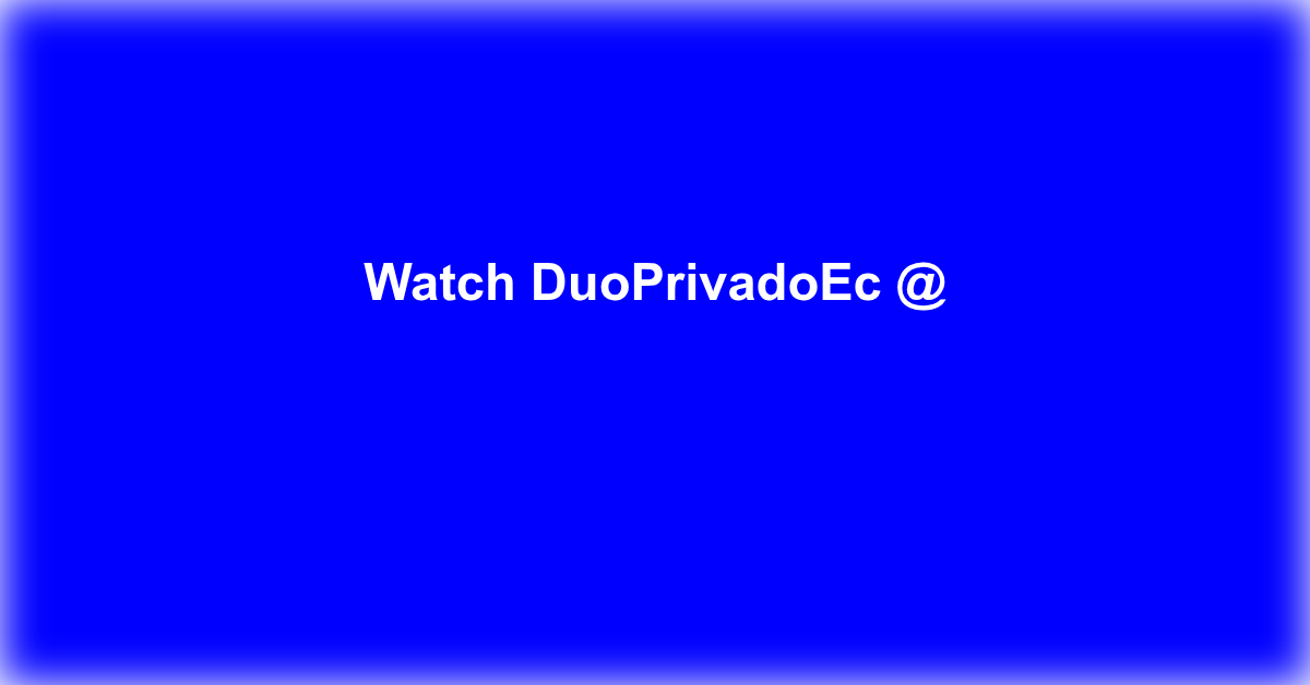 DuoPrivadoEc