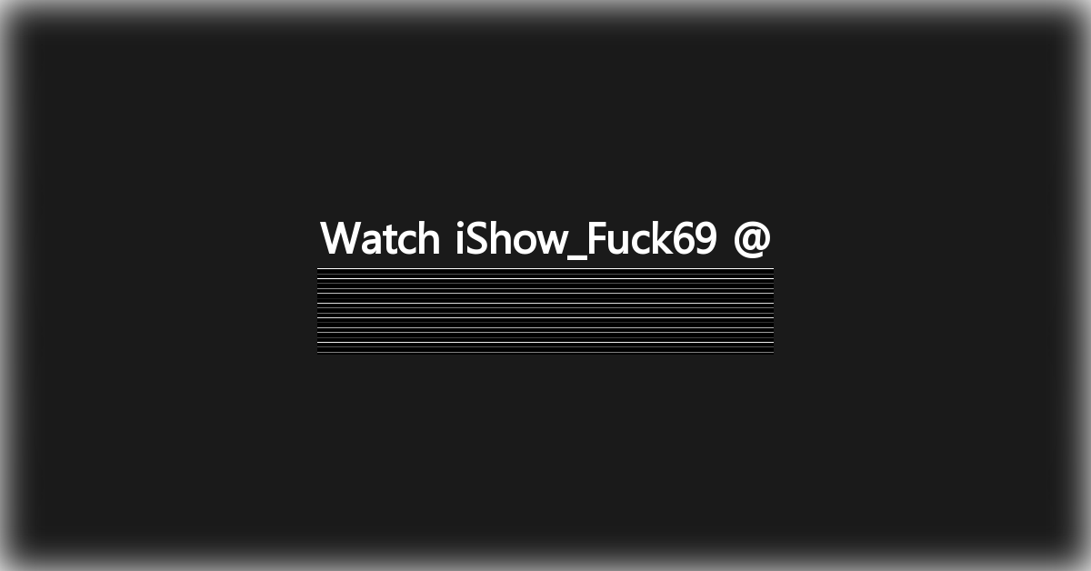 iShow_Fuck69