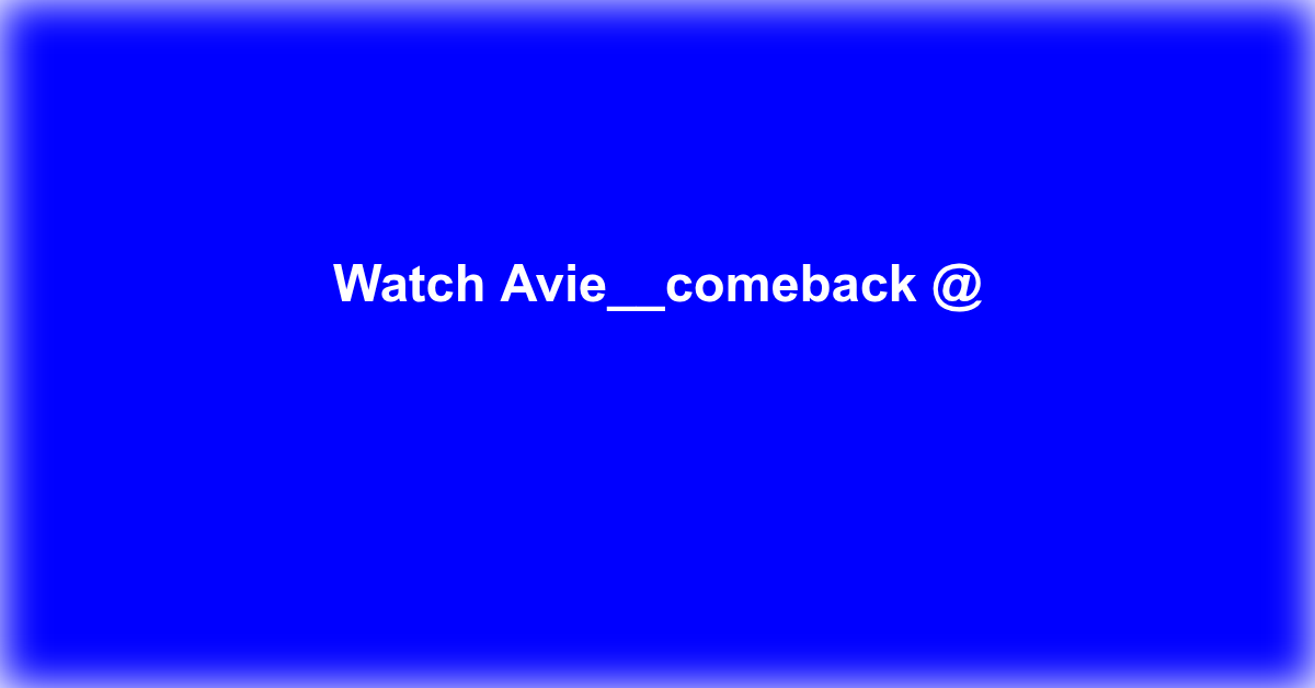 Avie__comeback