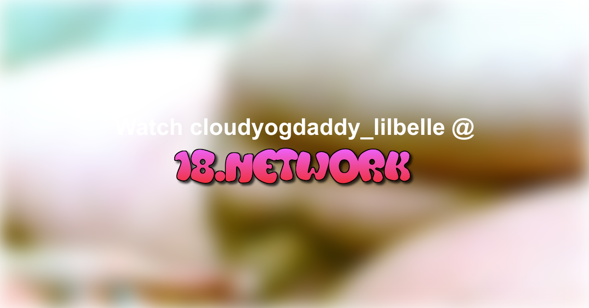 cloudyogdaddy_lilbelle