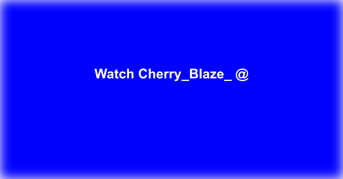Cherry_Blaze_
