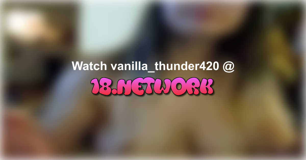 vanilla_thunder420