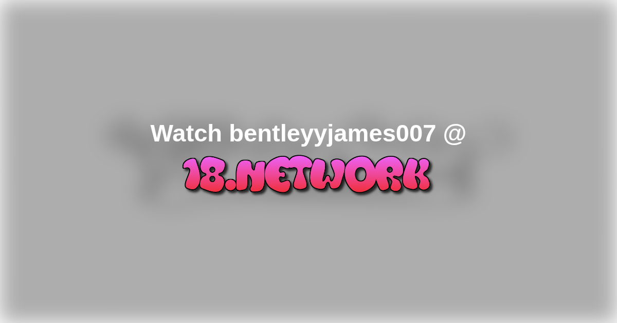 bentleyyjames007
