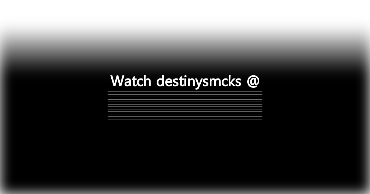destinysmcks