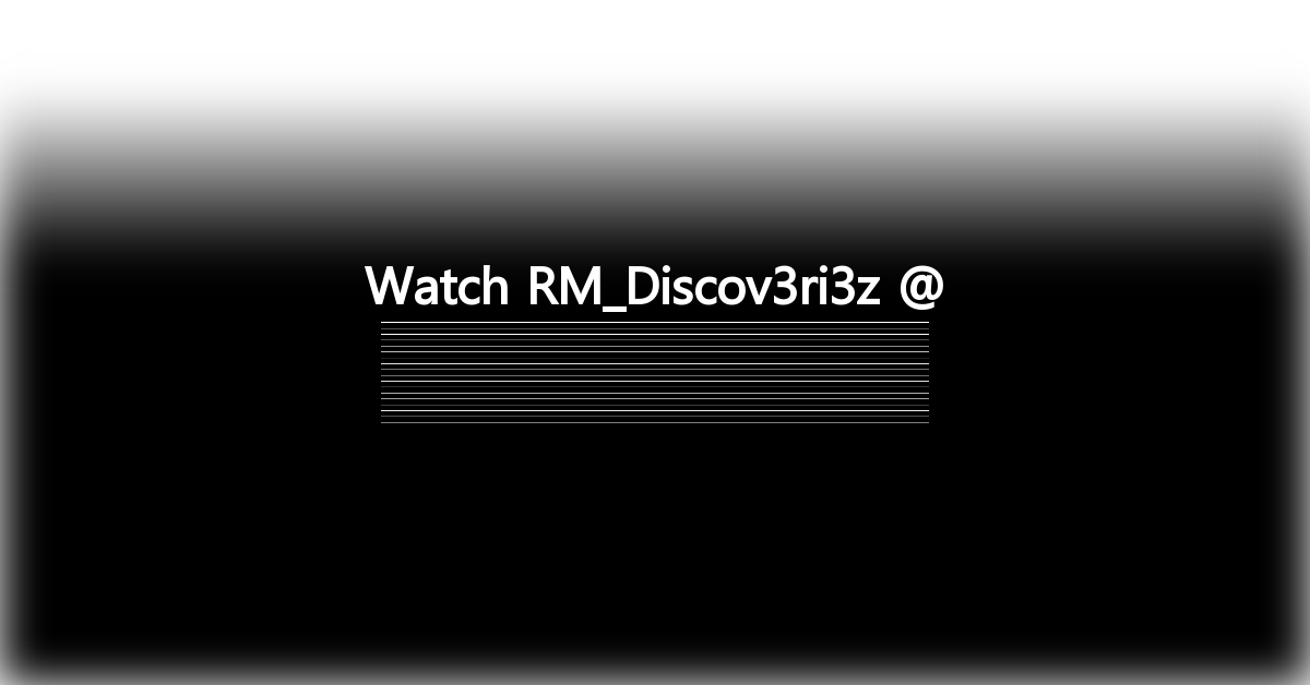 RM_Discov3ri3z