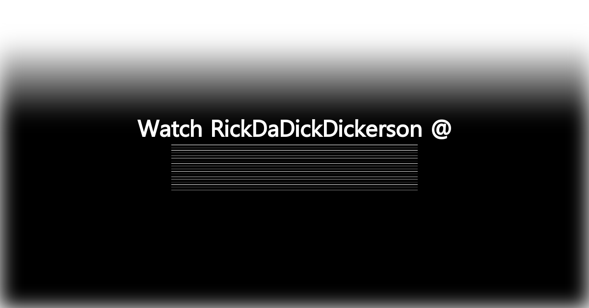 RickDaDickDickerson