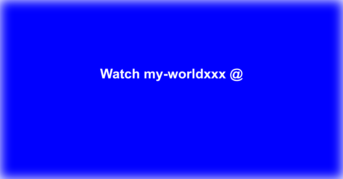 my-worldxxx