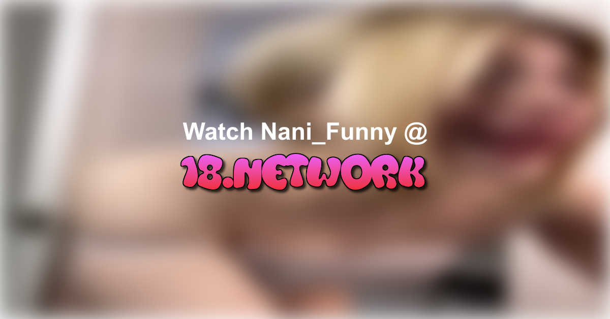 Nani_Funny